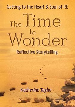 portada The Time to Wonder: Getting to the Heart and Soul of re (en Inglés)