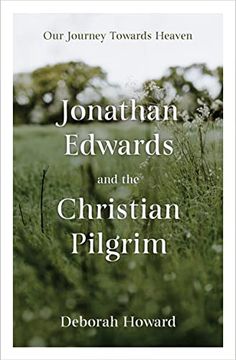 portada Jonathan Edwards and the Christian Pilgrim: Our Journey Towards Heaven (en Inglés)