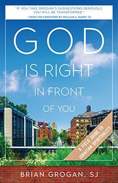 portada God is Right in Front of You: A Field Guide to Ignatian Spirituality (en Inglés)