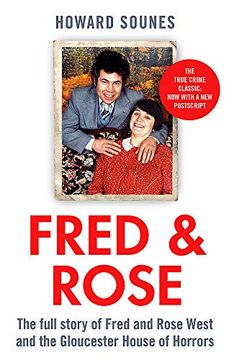 portada Fred & Rose: The Full Story of Fred and Rose West and the Gloucester House of Horrors (in English)