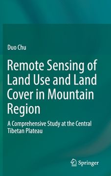 portada Remote Sensing of Land Use and Land Cover in Mountain Region: A Comprehensive Study at the Central Tibetan Plateau (en Inglés)