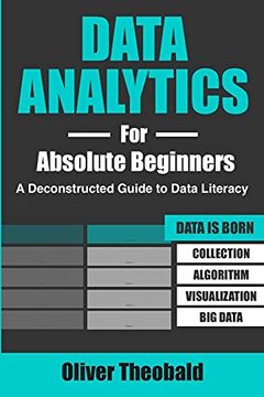 portada Data Analytics for Absolute Beginners: A Deconstructed Guide to Data Literacy: (Introduction to Data, Data Visualization, Business Intelligence & Machine Learning) (Python for Data Science) (in English)