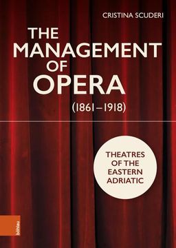 portada The Management of Opera (1861-1918): Theatres of the Eastern Adriatic (en Inglés)