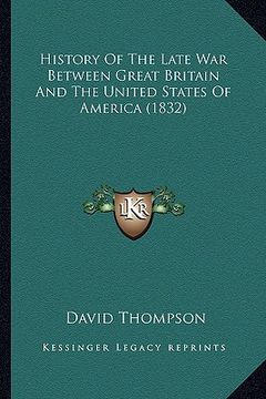 portada history of the late war between great britain and the united states of america (1832) (en Inglés)
