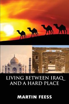 portada Living Between Iraq and a Hard Place: Peace Corps Volunteers in Jordan, 2005-2007 (en Inglés)