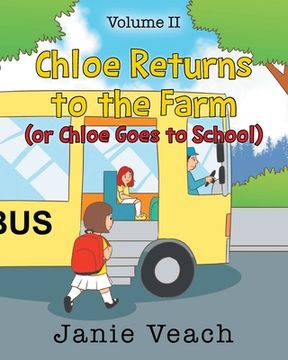 portada Chloe Returns to the Farm: (or Chloe Goes To School) (en Inglés)