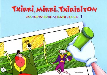 portada Margotu Gure Pailazokeriak 1 - Txirri, Mirri eta Txiribiton (Txirri Mirri Margotu Handi) (in Basque)