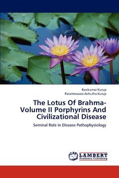 portada the lotus of brahma- volume ii porphyrins and civilizational disease (en Inglés)