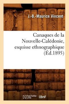portada Canaques de la Nouvelle-Calédonie, Esquisse Ethnographique (Éd.1895) (in French)