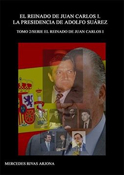 portada El reinado de Juan Carlos I.  La presidencia de Adolfo Suárez. 1976-1981 .