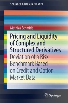 portada Pricing and Liquidity of Complex and Structured Derivatives: Deviation of a Risk Benchmark Based on Credit and Option Market Data (Springerbriefs in Finance) (in English)
