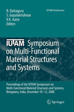 portada iutam symposium on multi-functional material structures and systems: proceedings of the the iutam symposium on multi-functional material structures an (en Inglés)