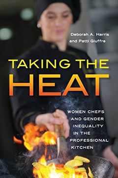 portada Taking the Heat: Women Chefs and Gender Inequality in the Professional Kitchen