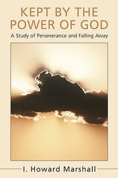 portada kept by the power of god: a study of perseverance and falling away (en Inglés)