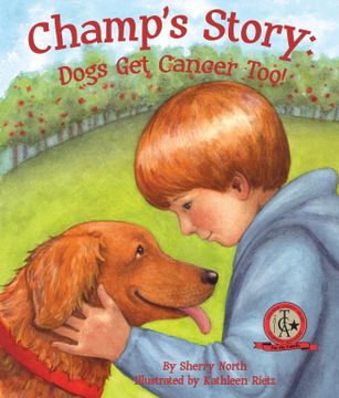 portada Champ's Story: Dogs Get Cancer Too! (en Inglés)