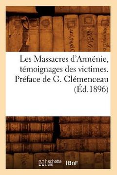 portada Les Massacres d'Arménie, Témoignages Des Victimes. Préface de G. Clémenceau (Éd.1896) (en Francés)