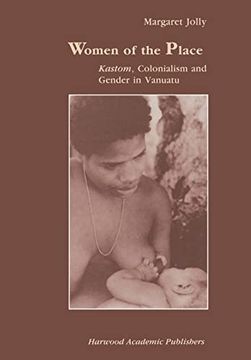 portada Women of the Place: Kastom; Colonialism and Gender in Vanuatu 