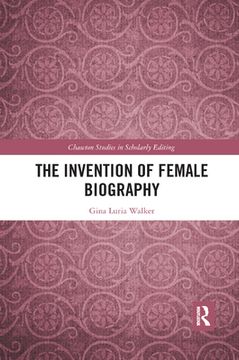 portada The Invention of Female Biography (Chawton Studies in Scholarly Editing) (en Inglés)