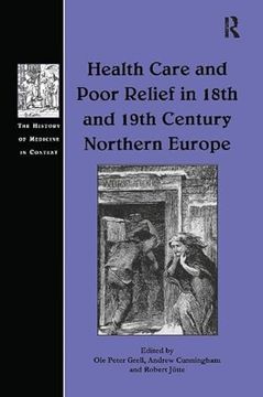 portada Health Care and Poor Relief in 18th and 19th Century Northern Europe (en Inglés)