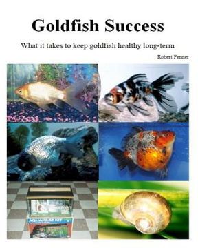 portada Goldfish Success: What it takes to keep goldfish healthy long-term (in English)