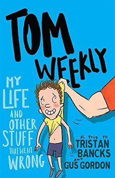 portada Tom Weekly 2: My Life and Other Stuff That Went Wrong 