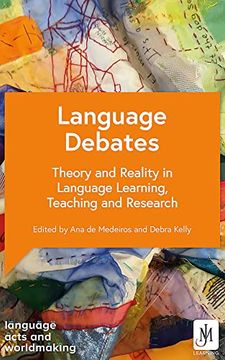 portada Language Debates: Theory and Reality in Language Learning, Teaching and Research (Language Acts and Worldmaking) 