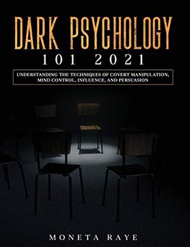 portada Dark Psychology 101 2021: Understanding the Techniques of Covert Manipulation, Mind Control, Influence, and Persuasion (in English)