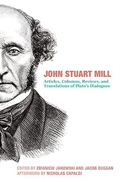 portada John Stuart Mill: Articles, Columns, Reviews and Translations of Plato's Dialogues (en Inglés)
