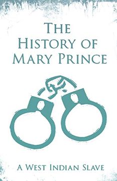 portada The History of Mary Prince - a West Indian Slave: With the Supplement, the Narrative of Asa-Asa, a Captured African (in English)