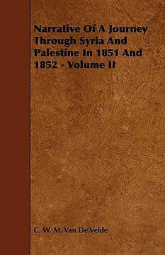portada narrative of a journey through syria and palestine in 1851 and 1852 - volume ii (in English)