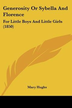 portada generosity or sybella and florence: for little boys and little girls (1850)