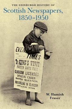 portada The Edinburgh History of Scottish Newspapers, 1850-1950 (en Inglés)