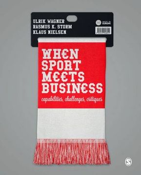 portada When Sport Meets Business: Capabilities, Challenges, Critiques