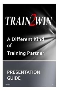 portada TRAIN2WIN Presentation Guide: The TRAIN2WIN Story and Services Offered