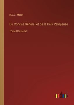 portada Du Concile Général et de la Paix Religieuse: Tome Deuxième (in French)