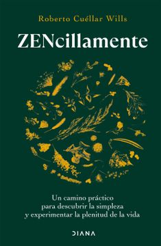 portada ZENcillamente. Un camino práctico para descubrir la simpleza y experimentar la plenitud de la vida