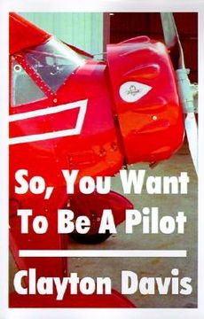 portada so, you want to be a pilot (en Inglés)