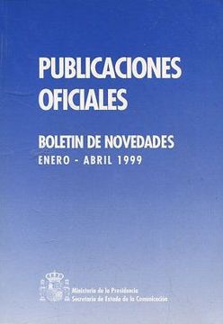 portada PUBLICACIONES OFICIALES. BOLETIN DE NOVEDADES ENERO-ABRIL 1999.