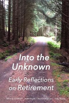 portada Into the Unknown: : early reflections on retirement (en Inglés)