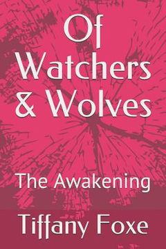 portada Of Watchers & Wolves: The Awakening (in English)