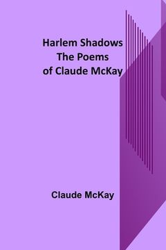 portada Harlem Shadows: The Poems of Claude McKay (en Inglés)