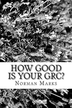 portada How Good is your GRC?: Twelve Questions to Guide Executives, Boards, and Practitioners (en Inglés)