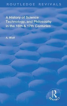 portada A History of Science Technology and Philosophy in the 16 and 17Th Centuries (Routledge Revivals) (en Inglés)