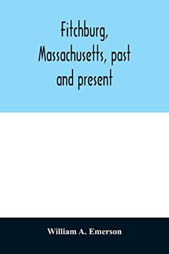 portada Fitchburg, Massachusetts, Past and Present (en Inglés)
