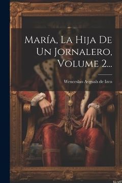 portada María, la Hija de un Jornalero, Volume 2.