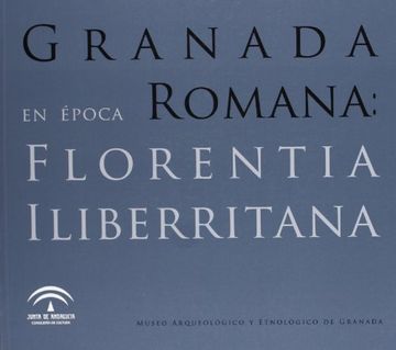 portada Granada En Epoca Romana: Florentia Iliberritana