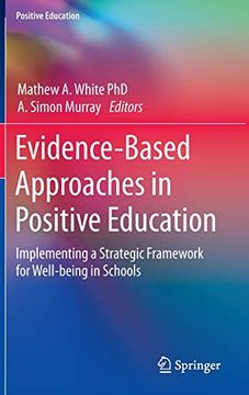 portada Evidence-Based Approaches in Positive Education: Implementing a Strategic Framework for Well-Being in Schools (en Inglés)