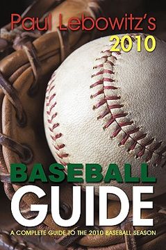 portada paul lebowitz's 2010 baseball guide: a complete guide to the 2010 baseball season (en Inglés)