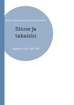 portada Sinne ja takaisin: Kalevin sota 1941-43 (en Finlandés)
