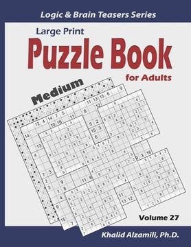 portada Large Print: Puzzle Book for Adults: 100 Medium Variety Puzzles (Samurai Sudoku, Kakuro, Minesweeper, Hitori and Sudoku 16x16)